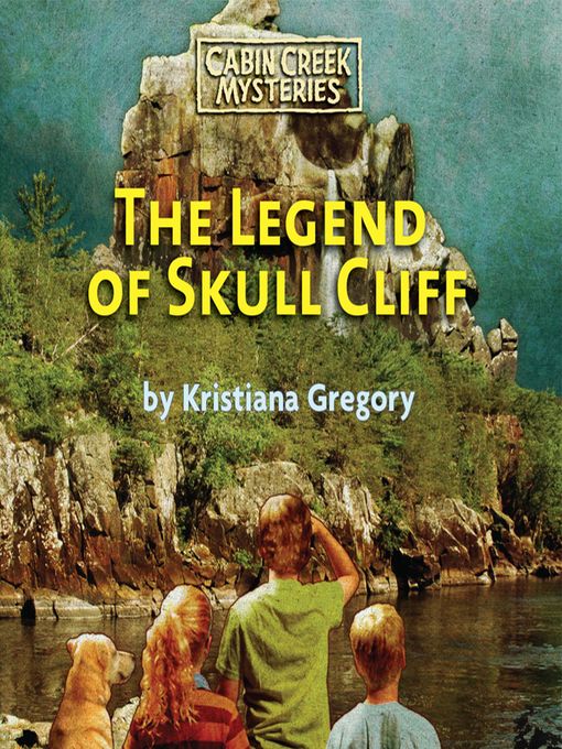 Title details for The Legend of Skull Cliff by Kristiana Gregory - Available